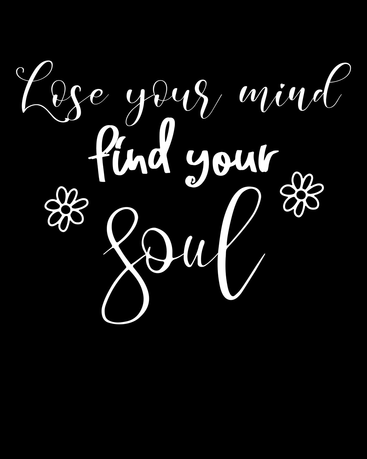 Lose Your Mind Find Your Soul